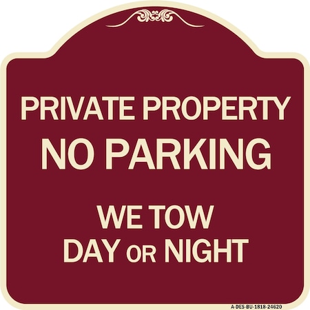 Signmission Private Property No Parking We Tow Day or Night Heavy-Gauge Aluminum Sign, 18" x 18", BU-1818-24620 A-DES-BU-1818-24620